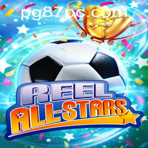 ReelAllStars: A Closer Look at the Latest Gaming Sensation by 87PC.COM